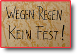 Wegen Regen kein Fest!